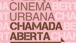 6a Mostra Internacional de Cinema de Arquitetura - Cinema Urbana