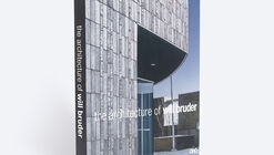 The Architecture of Will Bruder