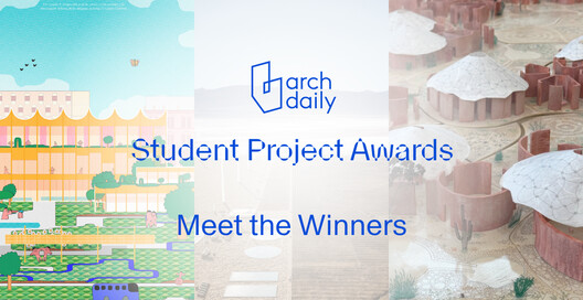 Designing Coexistence: Meet the Winners of the First Edition of ArchDaily Student Project Awards