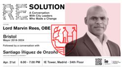 RE_SOLUTION: Lord Marvin Rees OBE, former Mayor of Bristol, at IE School of Architecture & Design