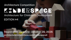 Kinderspace: Architecture for Children's Development competition / Edition #4