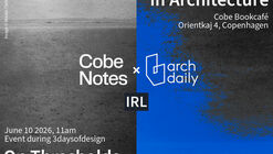 Cobe Notes x ArchDaily IRL: On Thresholds in Architecture