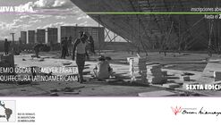 Premio Oscar Niemeyer para la Arquitectura Latinoamericana Sexta Edición