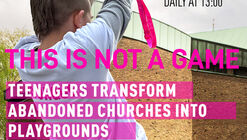 This Is Not a Game: Public Happenings in Former Churches for Manifesta 16 Ruhr