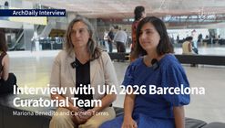 "We Want to Learn Something New": In Conversation With the Curators of UIA World Congress of Architects Barcelona 2026