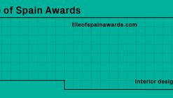 Call for Entries: 25th Tile of Spain Awards in Architecture and Interior Design
