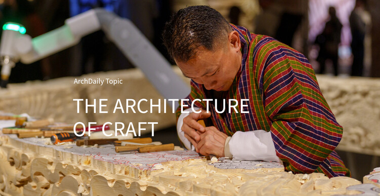 The Architecture of Craft: ArchDaily's August Editorial Focus - Featured Image
