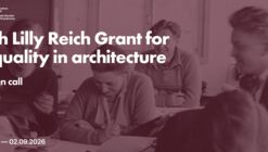 The Fundació Mies van der Rohe opens the call for entries  for the 5th Lilly Reich Grant for Equality in Architecture