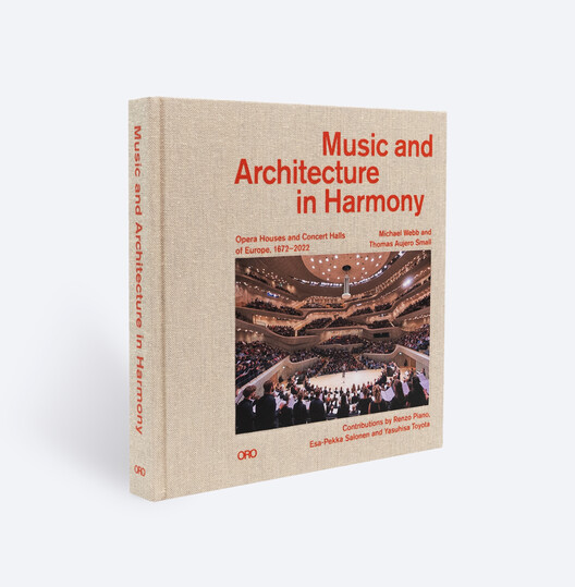 Music and Architecture in Harmony Opera Houses and Concert Halls of Europe, 1672-2022