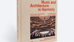 Música y arquitectura en armonía: Teatros de ópera y salas de conciertos de Europa, 1672-2022