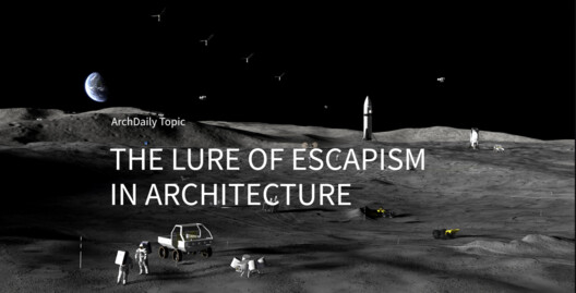 Escapism in Architecture: ArchDaily's September Editorial Focus