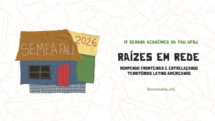 IV Semana Acadêmica da FAU UFRJ - Imagem 1 de 1