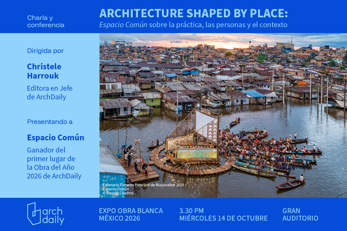 Conference: "Architecture Shaped by Place: Espacio Común on Practice, People, and Context"
