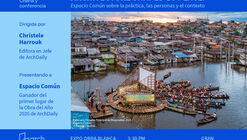 Conference: "Architecture Shaped by Place: Espacio Común on Practice, People, and Context"