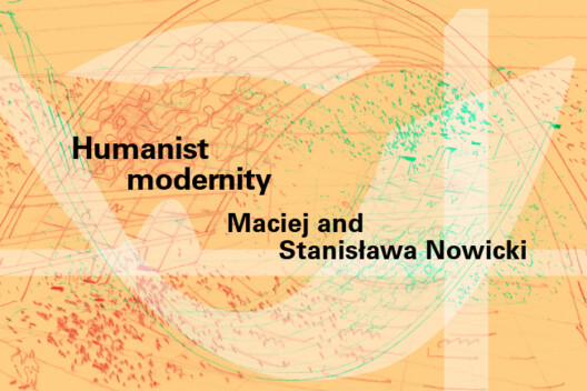 Humanist modernity: Maciej and Stanisława Nowicki opens in New York