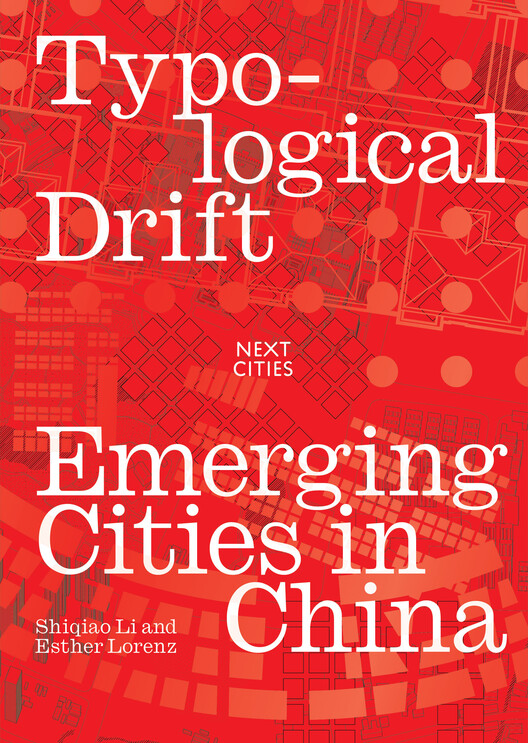 Typological Drift: Emerging Cities in China 