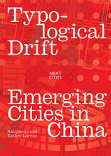Typological Drift: Emerging Cities in China 