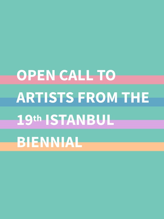 Open Call for Artist Participation in the 19th Istanbul Biennial - Image 1 of 1