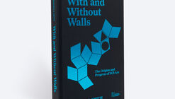 With and Without Walls: The Southern California Institute of Architecture in the 1970s and 1980s